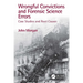 Wrongful Convictions and Forensic Science Errors: Case Studies and Root Causes
