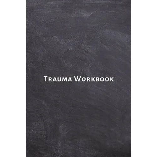 Trauma Workbook: Self help worksheets with techniques, tools and activities for healing traumatic experiences in adults, youth, teens and kids.