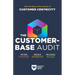 The Customer-Base Audit: The First Step on the Journey to Customer Centricity
