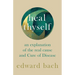 Heal Thyself: An Explanation of the Real Cause and Cure of Disease
