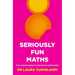 Seriously Fun Maths: The complete guide to motivational mathematics