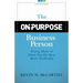 The On-Purpose Business Person: Doing More Of What You Do Best More Profitably