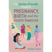 The Autism-Friendly Guide to Pregnancy, Birth and the Fourth Trimester