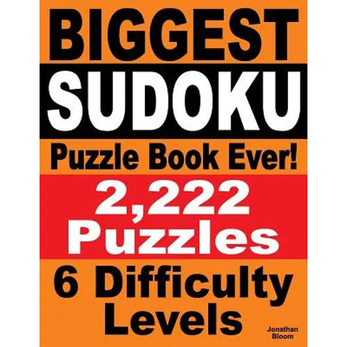 Biggest Sudoku Puzzle Book Ever: 2,222 Sudoku Puzzles - 6 difficulty levels