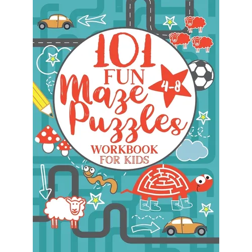 Maze Puzzle Book for Kids 4-8: 101 Fun First Mazes for Kids 4-6, 6-8 year olds Maze Activity Workbook for Children: Games, Puzzles and Problem-Solving