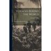 Voyages Round The World: With Selected Sketches Of Voyages To The South Seas, North And South Pacific Oceans, China