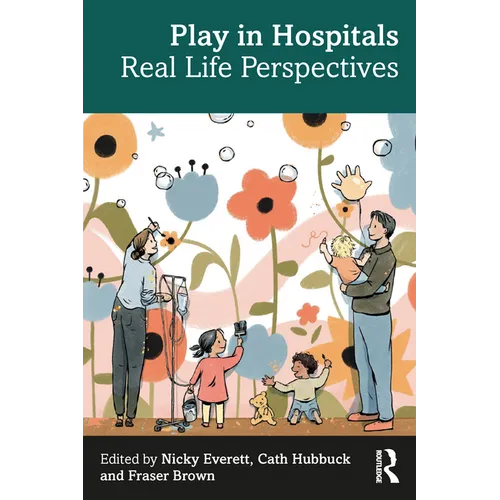 Play in Hospitals: Real Life Perspectives