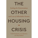 The Other Housing Crisis: Ending the Deterioration and Loss of Affordable Homes