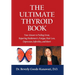 The Ultimate Thyroid Book: Your Answer to Feeling Great, Repairing Hashimoto's, Fatigue, Hair Loss, Depression, Infertility and More!