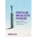 Storytelling and Collective Psychology: Ancient Wisdom, Modern Life and the Work of Derren Brown