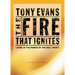 The Fire That Ignites: Living in the Power of the Holy Spirit