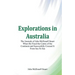 Explorations in Australia The Journals of John McDouall Stuart When He Fixed The Centre Of The Continent And Successfully Crossed It From Sea To Sea