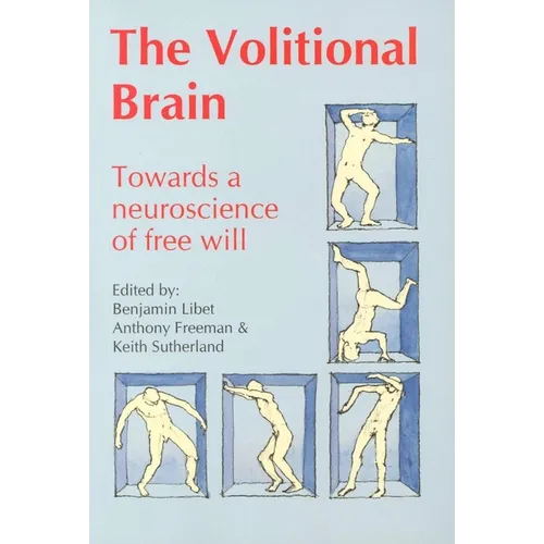 Volitional Brain: Towards a Neuroscience of Freewill