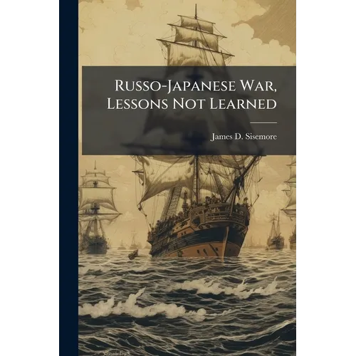 Russo-Japanese War, Lessons Not Learned