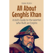 All About Genghis Khan: A Kid's Guide to the Warrior Who Built an Empire