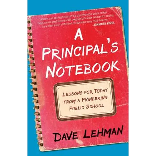 A Principal's Notebook: Lessons for Today from a Pioneering Public School