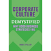 Corporate Culture Demystified: Why Good Business Strategies Fail