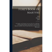 Foxe's Book of Martyrs: A Complete and Authentic Account of the Lives, Sufferings, and Triumphant Deaths of the Primitive and Protestant Marty