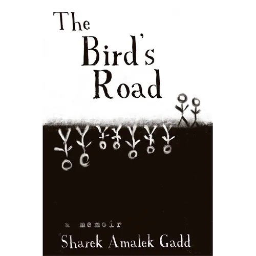The Bird's Road: The Interrogation of Sharek Amalek Gadd