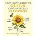 Capturing Christ's Scripture Using Nature's Classroom