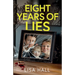 Eight Years of Lies: A totally addictive psychological thriller with a shocking final twist