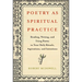 Poetry as Spiritual Practice: Reading, Writing, and Using Poetry in Your Daily Rituals, Aspirations, and Intentions