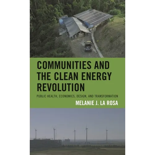 Communities and the Clean Energy Revolution: Public Health, Economics, Design, and Transformation