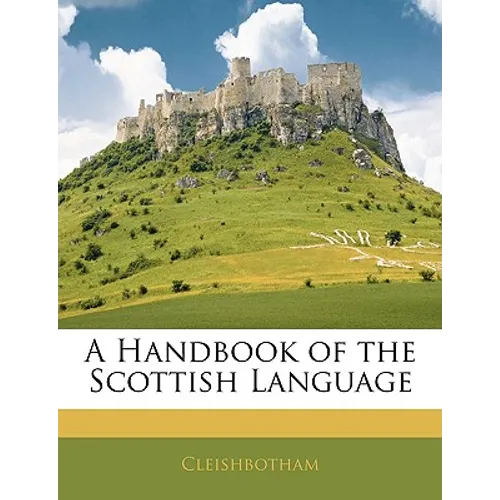 A Handbook of the Scottish Language