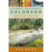 Fly Fishing the Seasons in Colorado: An Essential Guide For Fishing Through The Winter, Spring, Summer, And Fall