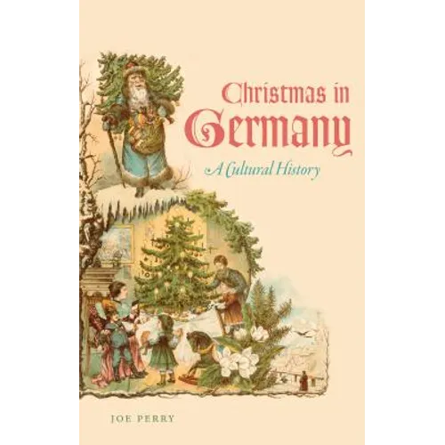 Christmas in Germany: A Cultural History