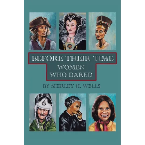 Before Their Time: Women Who Dared