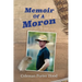 Memoir of a Moron