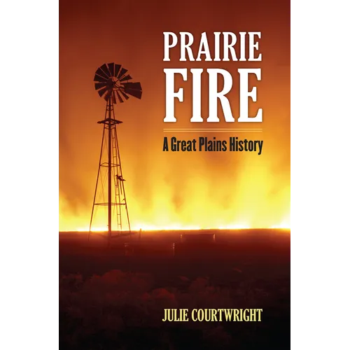 Prairie Fire: A Great Plains History
