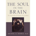 The Soul in the Brain: The Cerebral Basis of Language, Art, and Belief