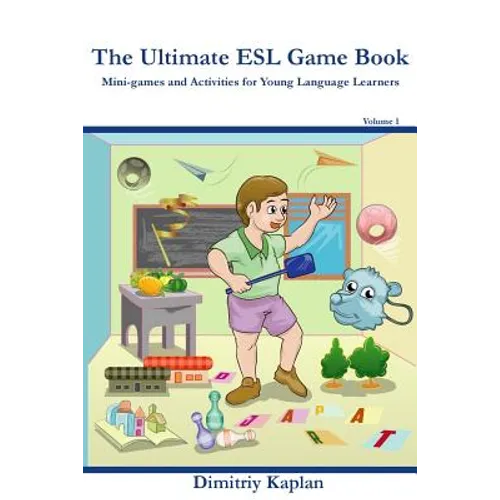 The Ultimate ESL Game Book: Mini-Games and Activities for Young Language Learners