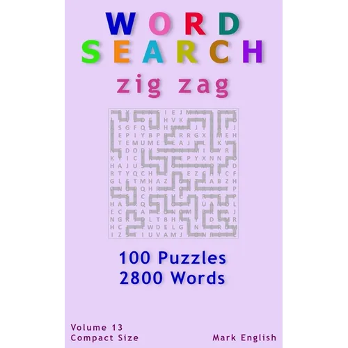 Word Search: Zig Zag, 100 Puzzles, 2800 Words, Volume 13, Compact 5"x8" Size