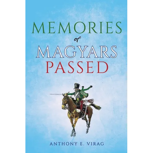 Memories of Magyars Passed