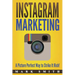 Instagram Marketing: A Picture Perfect Way to Strike It Rich!