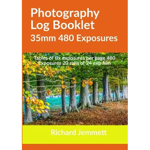 Photography Log Booklet 35mm 480 Exposures: Tables of Six Exposures per Page