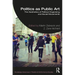 Politics as Public Art: The Aesthetics of Political Organizing and Social Movements