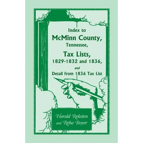 Index to McMinn County, Tennessee, Tax Lists, 1829-1832 and 1836, and Detail from 1836 Tax List