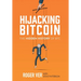Hijacking Bitcoin: The Hidden History of BTC