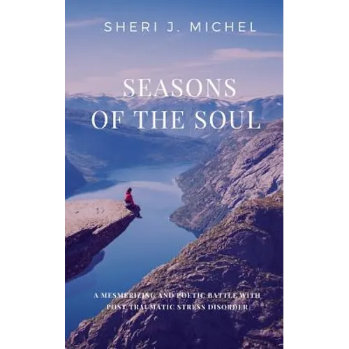 Seasons of the Soul: A Mesmerizing and Poetic Battle with Post Traumatic Stress Disorder