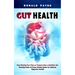 Gut Health: Stop Wasting Your Time on Trying to Have a Healthier Gut (Healing Herbs & Clean Eating Guide for Optimal Digestive Health)