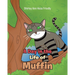 A Day in the Life of Muffin