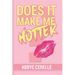 Does It Make Me Hotter?: A Guide to Empowerment, Self-Discovery, and Personal Growth for Teen Girls and Young Women