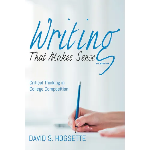 Writing That Makes Sense, 2nd Edition: Critical Thinking in College Composition