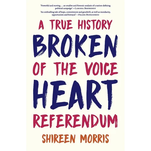 Broken Heart: A True History of the Voice Referendum