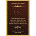 On Prayer: Spiritual Instructions on the Various States of Prayer According to the Doctrine of Bossuet Bishop of Meaux 1931