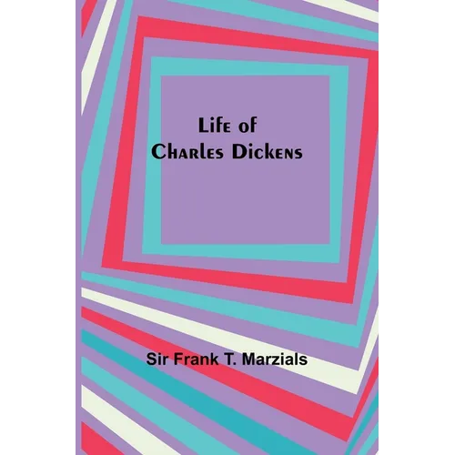 Life of Charles Dickens